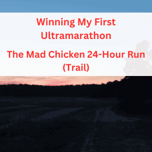 title picture of race report Mad Chicken 24 hour run